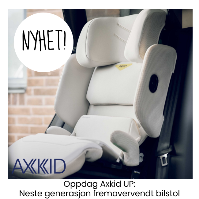 Oppdag fremtidens forovervendte bilstol - Axkid Up!